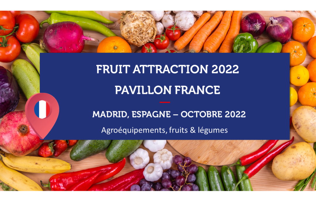 Notre participation au salon Fruit Attraction du 04 au 06 Octobre 2022